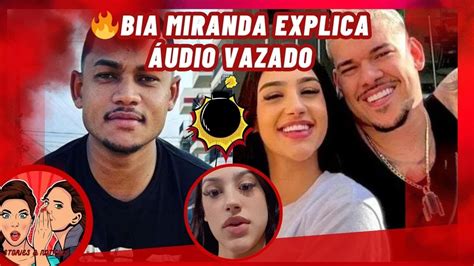 bia miranda vazado|Bia Miranda explica áudio vazado após boatos de traição:。